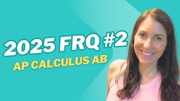 2025 AP Calculus AB FRQ #2 Explained | Step-by-Step Solution
