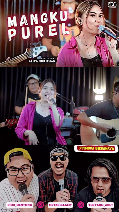 Mangku Purel - 3 Pemuda Berbahaya feat. Alita Nurjehan