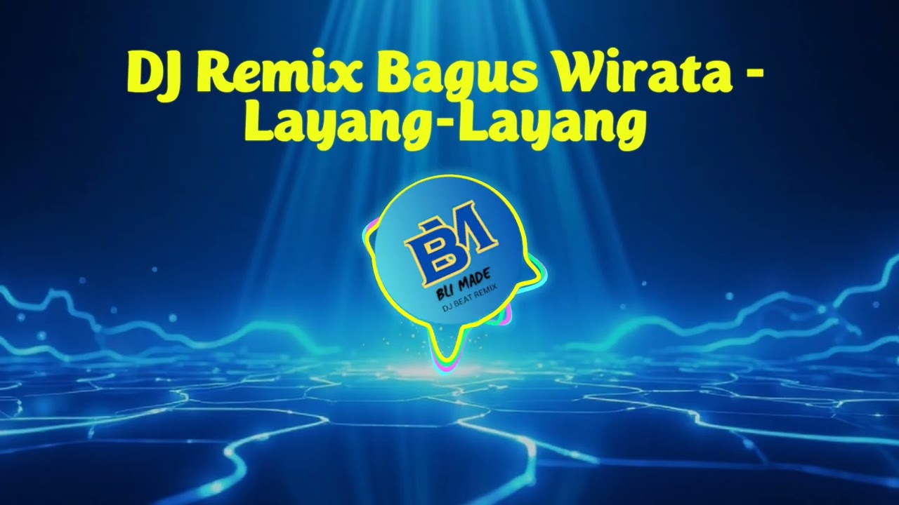 DJ REMIX BAGUS WIRATA LAYANG-LAYANG 