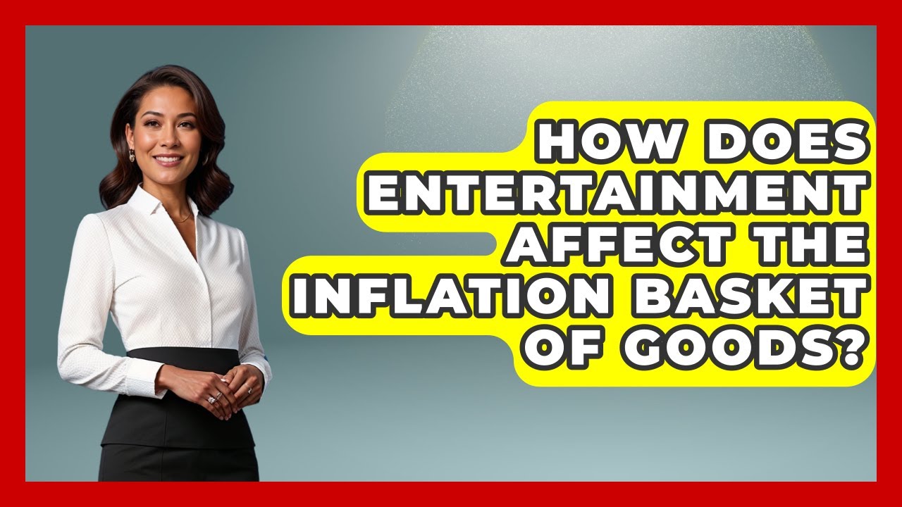 How Does Entertainment Affect The Inflation Basket Of Goods? - Inflation Insight Channel