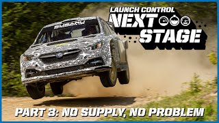 NEXT STAGE - Part 3: No Supply, No Problem - Subaru Launch Control