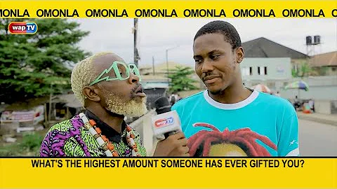 What is the highest amount someone has ever gifted you?- Omonla Voxpop