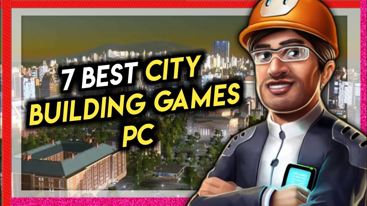 Best CITY BUILDING Games Top 7 City Building PC GAMES YouTube best-city-building-games-top-7-city-building-pc-games-youtube