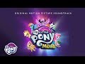 My Little Pony: The Movie Soundtrack - &#39;Can You Feel It&#39; Audio Track