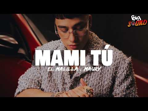 El Malilla, Maury - Mami Tú  (Letra)