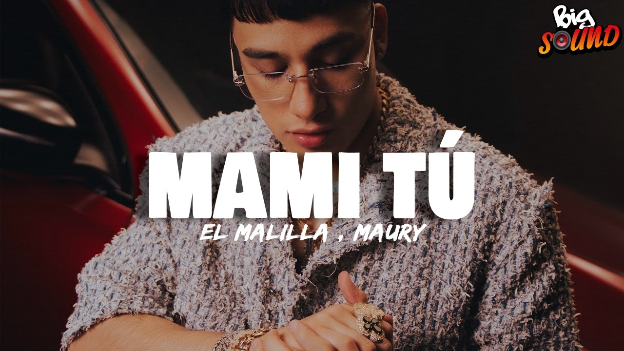 El Malilla, Maury - Mami Tú  (Letra)