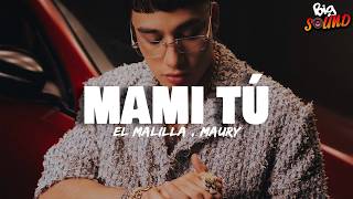 El Malilla, Maury - Mami Tú  (Letra)