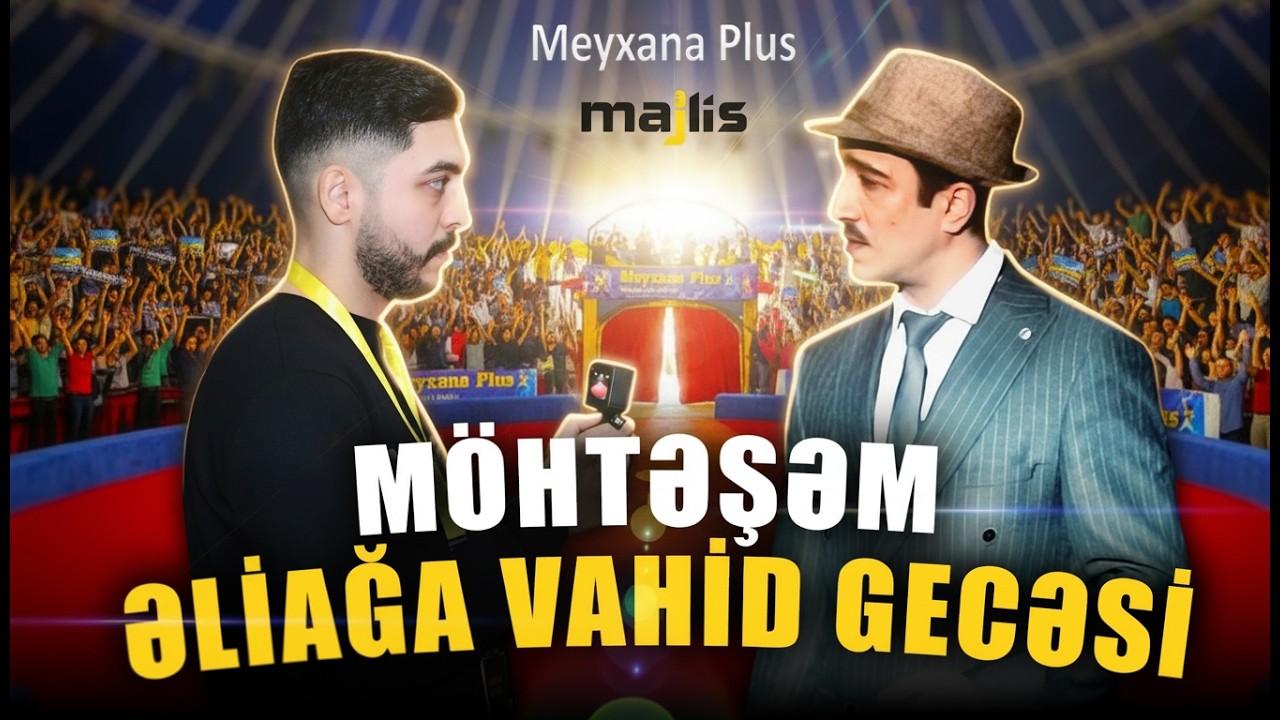 Əliağa Vahidə Həsr Olunmuş Böyük Meyxana Konserti - Majlis.az, MEYXANA PLUS