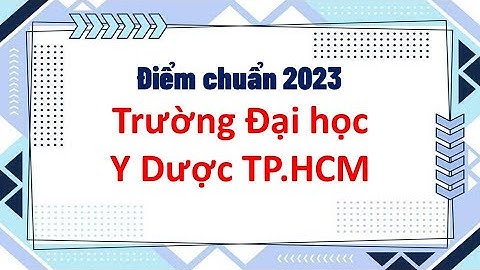 Đại học y dược tp hcm thi khối nào năm 2024