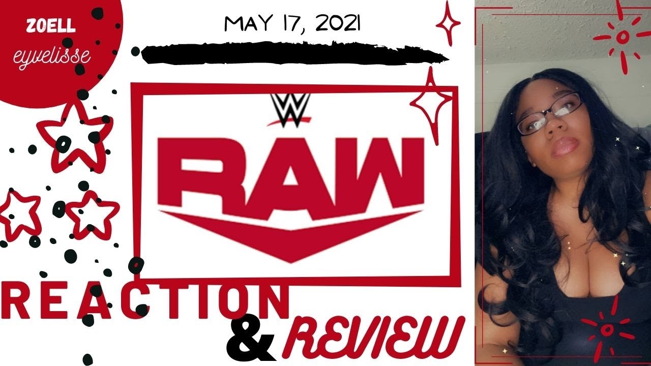 WWE Raw Reaction and Review || May 17, 2021 || Zoell Eyvelisse