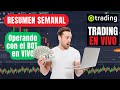 RESUMEN SEMANAL 17/11 - Operando con el BOT en VIVO