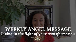 Weekly Angel Message from Archangel Metatron - Living in the light of your transformation