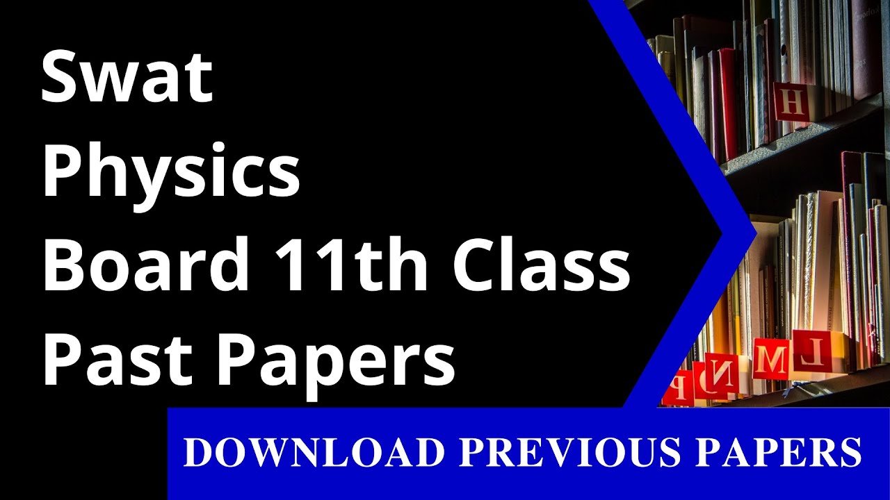 11th Class Physics Past Paper Swat Board
