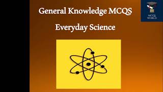 Most Repeated 100 Everyday Science MCQS || General Knowledge MCQs || Entry Test Preparation Most Repeated 100 Everyday Science MCQS || General Knowledge MCQs || Entry Test Preparation