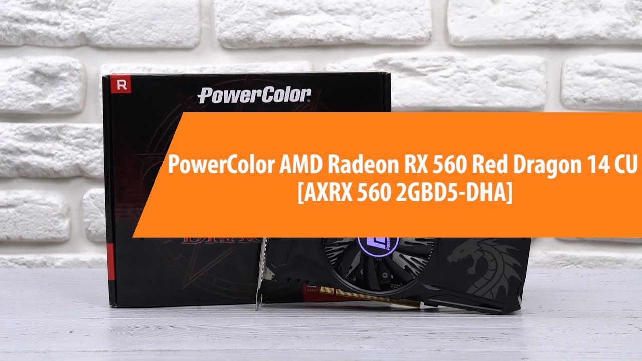 Powercolor Red Dragon Radeon Rx 560 Распаковка PowerColor AMD Radeon RX 560 Red Dragon 14 CU / Unboxing ...