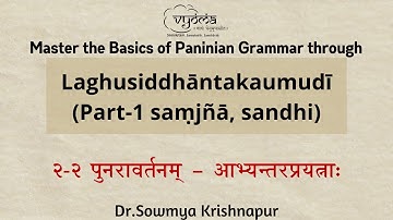 2.2 | Revision Internal Effort in Pronunciation | Laghu Kaumudi Part 1 | Dr. Sowmya Krishnapur