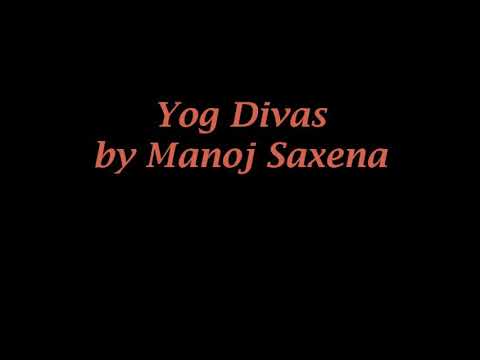 Yog Diwas   Manoj Saxena feat Sraboni Garani