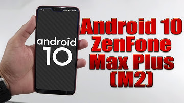 Install Android 10 on Asus ZenFone Max Plus (M2) (AOSP GSI Treble ROM) - How to Guide!
