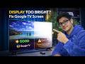 HOW TO FIX Display Too Bright Problem GOOGLE TV | FIX Brightness on Google TV