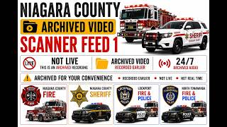 08/02/26 PM Niagara County Police & Fire Scanner - Niagara County Fire Wire Livestream #1