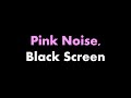  pink noise black screen   live 247  no midroll ads