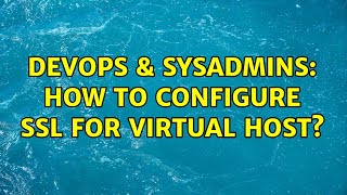 DevOps & SysAdmins: How to configure SSL for virtual host?