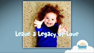 Leave a Legacy of Love in Support of BC Children's Hospital