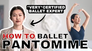 BALLET PANTOMIME 101 |  A COMPREHENSIVE HOW-TO GUIDE BY A BALLET EXPERT | BALLET REIGN