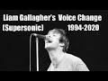 Liam Gallagher’s Voice Change (Supersonic) 1994-2020