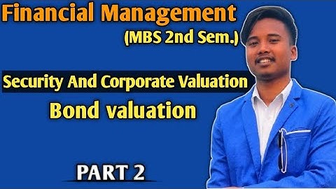 MBS 2nd Semester Finance ||Security And Corporate Valuation || Bond Valuation || Part 2 ||