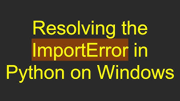 Resolving the ImportError in Python on Windows