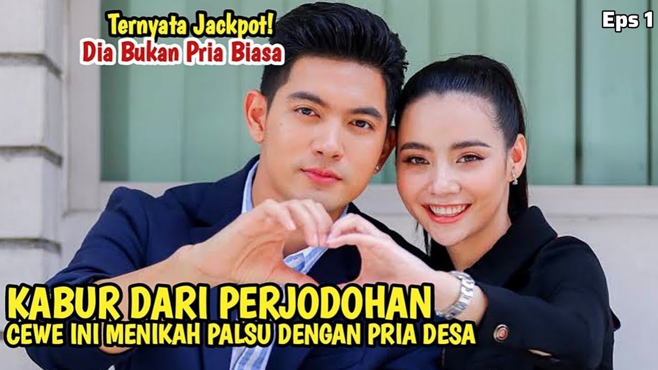 CEWE INI KABUR DARI PERJODOHAN DAN BERTEMU PRIA DESA : ALUR DRAMA THAI PERJODOHAN & BENCI JADI CINTA