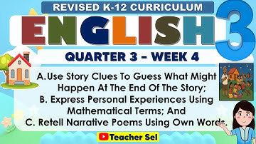 English 3 Quarter 3 Week 4 Revised K-12 Use Story Clues To Guess What Might Happen