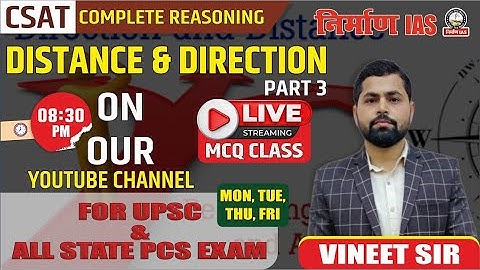 CSAT: Reasoning (for UPSC & All-State PCS) -Lecture 11 (Distance & Direction Part 3) with Vineet Sir