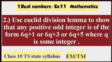 use euclid division lemma to show that any positive odd integer is of the form 6q+1 or 6q+3 or 6q+5