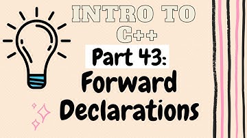 Forward Declarations | Introduction to Programming with C++ | Part 43