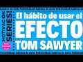 🥣 Motivación: el hábito de utilizar el efecto Tom Sawyer.🥣 Motivation habit: the Tom Sawyer effect