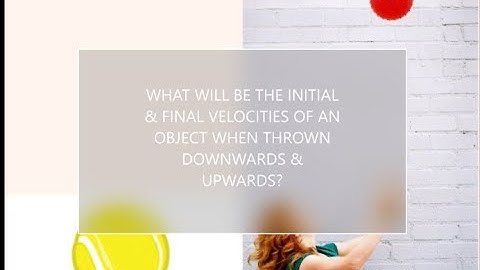 CBSE NCERT GRADE 9 PHYSICS- HOW TO IDENTIFY INITIAL & FINAL VELOCITIES OF AN OBJECT.