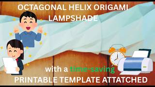 How to Fold an Octagonal Helix Origami Lampshade