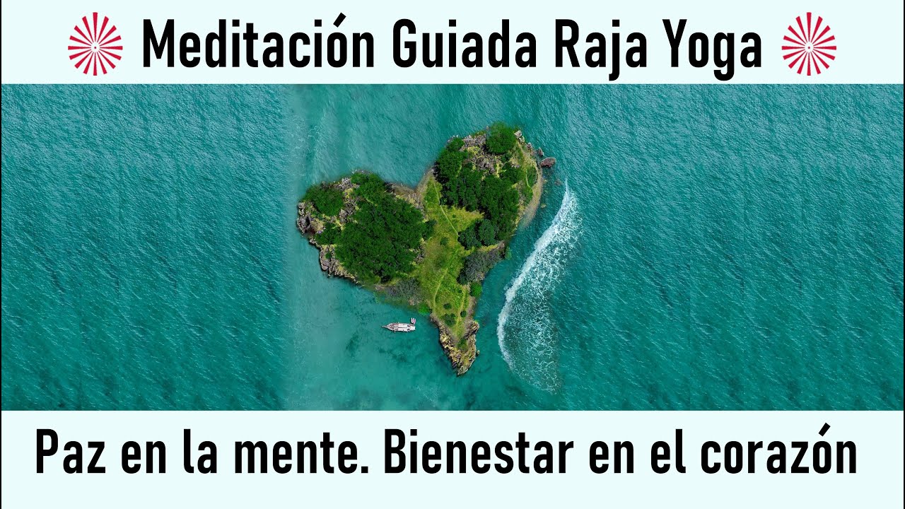 Meditación Raja Yoga: "Paz en la mente. Bienestar en el corazón" con ...