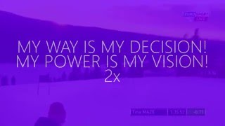 Video thumbnail of "Tina Maze - My Way Is My Decision (Original Lyrics Video) [HD]"