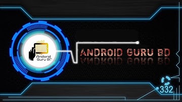 Intro Video 2018 II Android Guru BDII Android Tips & Tricks