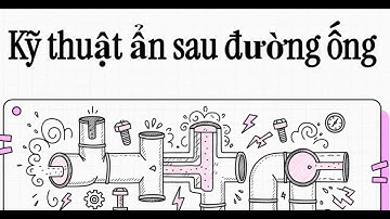 The Hidden Secrets of Pipelines - Bí Mật Bên Trong đường ống