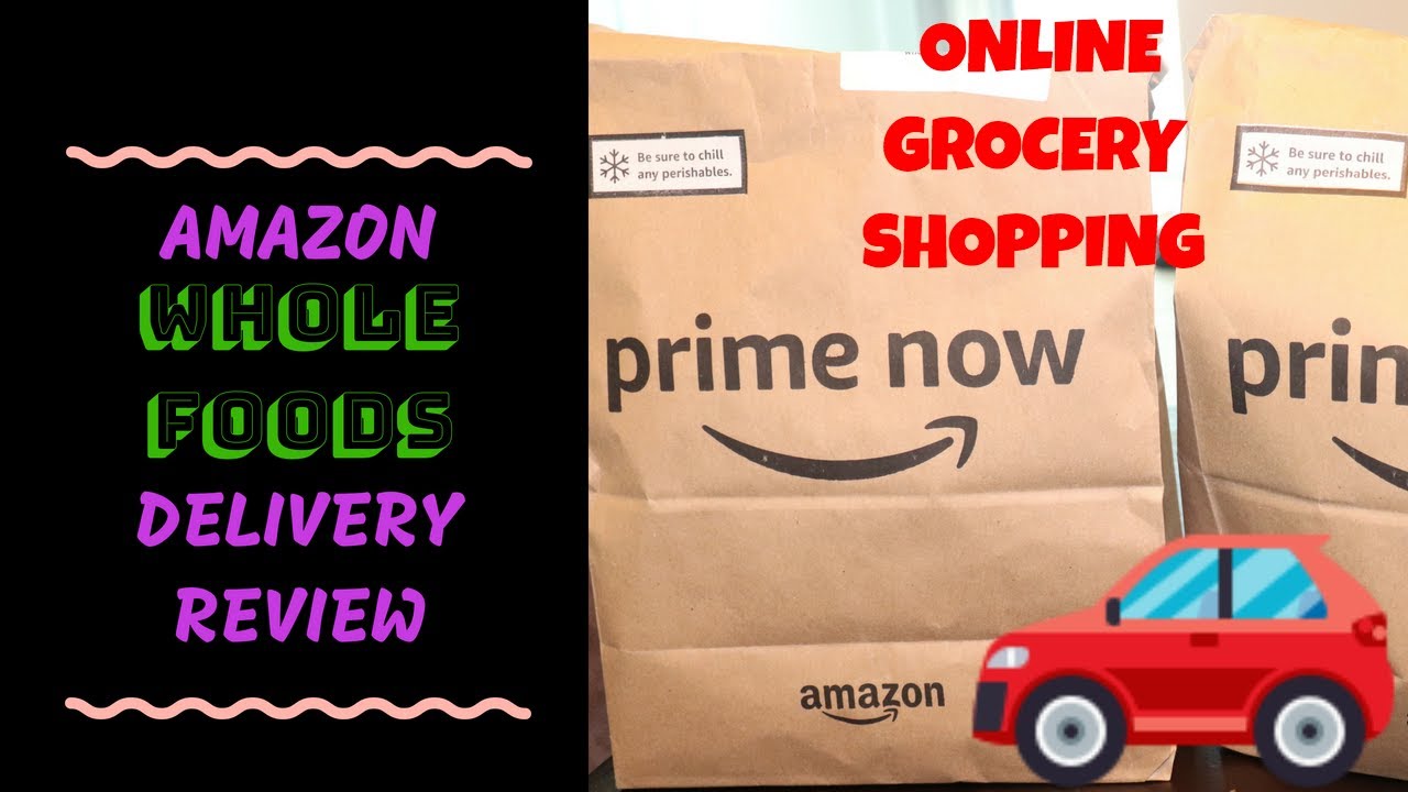 SHOP FROM HOME WITH AMAZON WHOLE FOODS DELIVERY (PRIME NOW ...