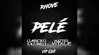 Rhove - Pelé (Matteo Vitale, Umberto balzanelli VIP EDIT)