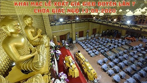 KHAI MẠC LỄ XUẤT GIA GIEO DUYÊN KỲ 7 TẠI CHÙA GIÁC NGỘ - 13-09-2020