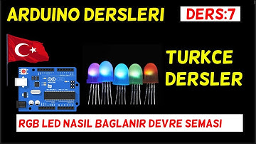 Arduino Ders 7: RGB LED Nasıl Bağlanır  Türkçe Arduino Programlama Dersleri