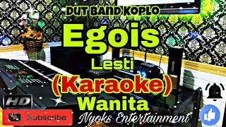 EGOIS - Lesti (KARAOKE) Dut Band Koplo || Nada Wanita E minor