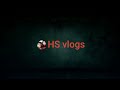 Hs vlogs intro