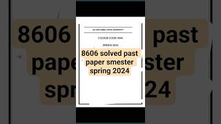 8606 solved past paper! aiou course code 8606 solved past paper smester spring 2024